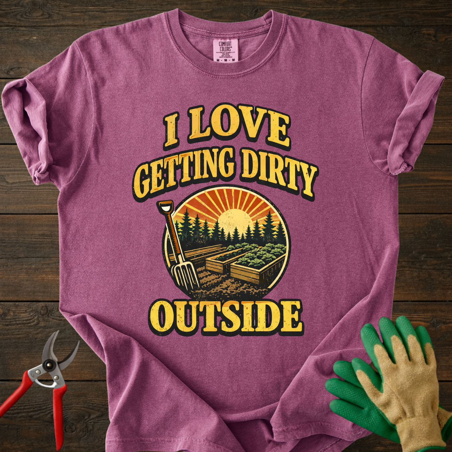 I Love Getting Dirty Outside T-Shirt