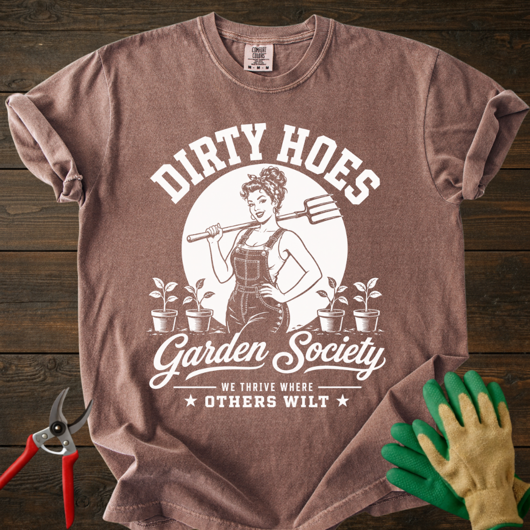 Dirty Hoes Garden Society T-Shirt