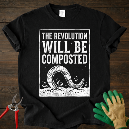 The Revolution Will Be Composted T-Shirt