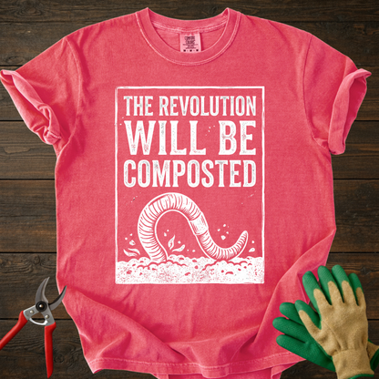 The Revolution Will Be Composted T-Shirt