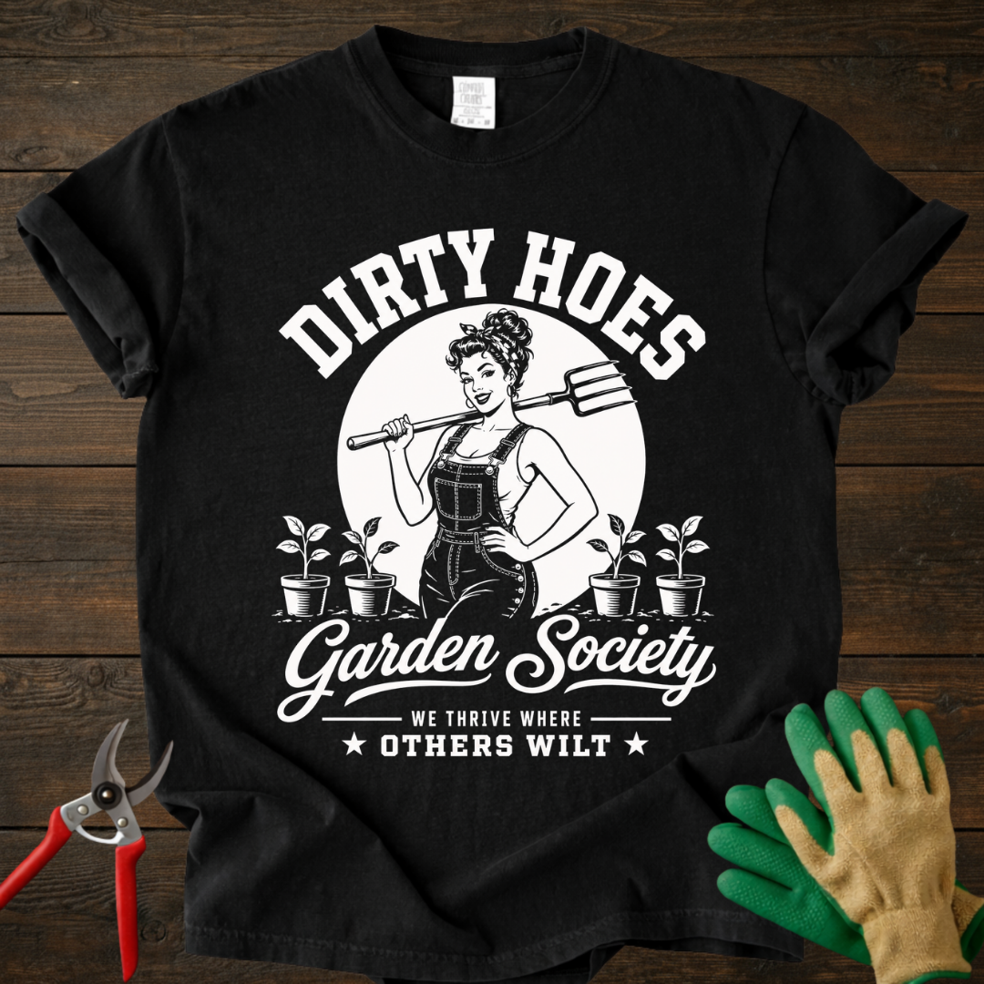 Dirty Hoes Garden Society T-Shirt