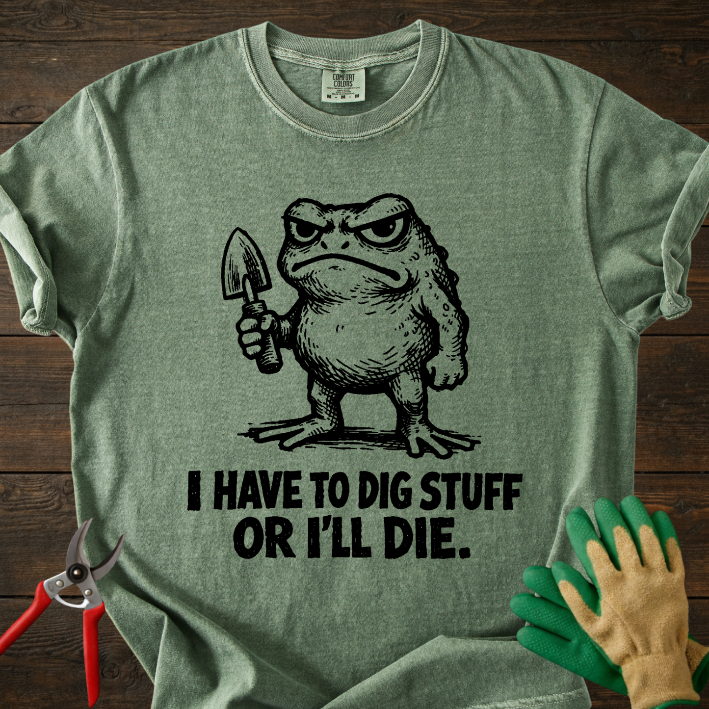 I Have to Dig Stuff T-shirt