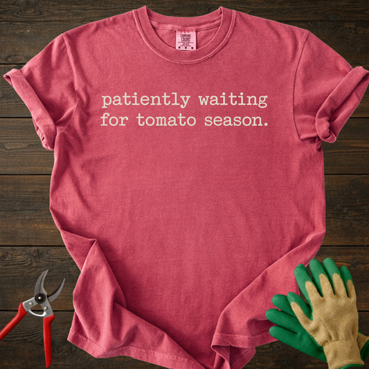 Waiting for tomato season T-Shirt