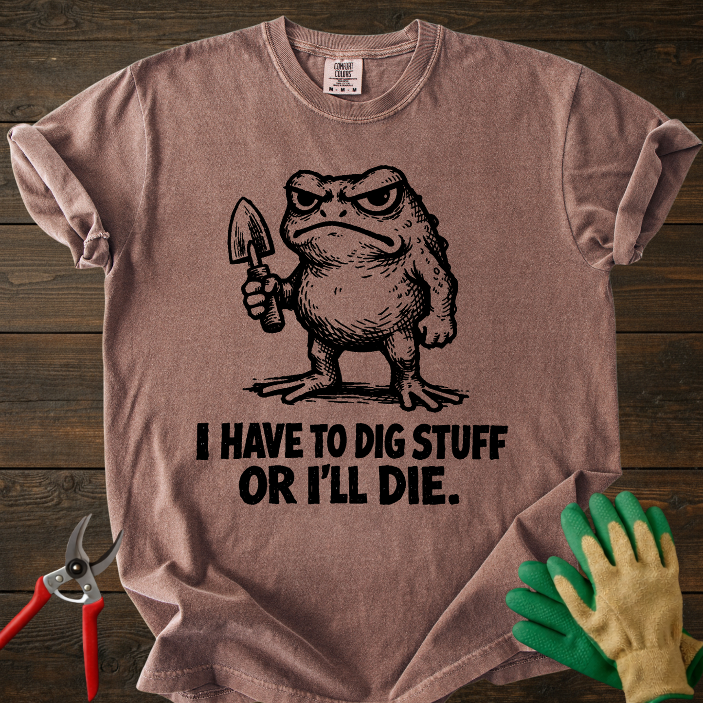 I Have to Dig Stuff T-shirt