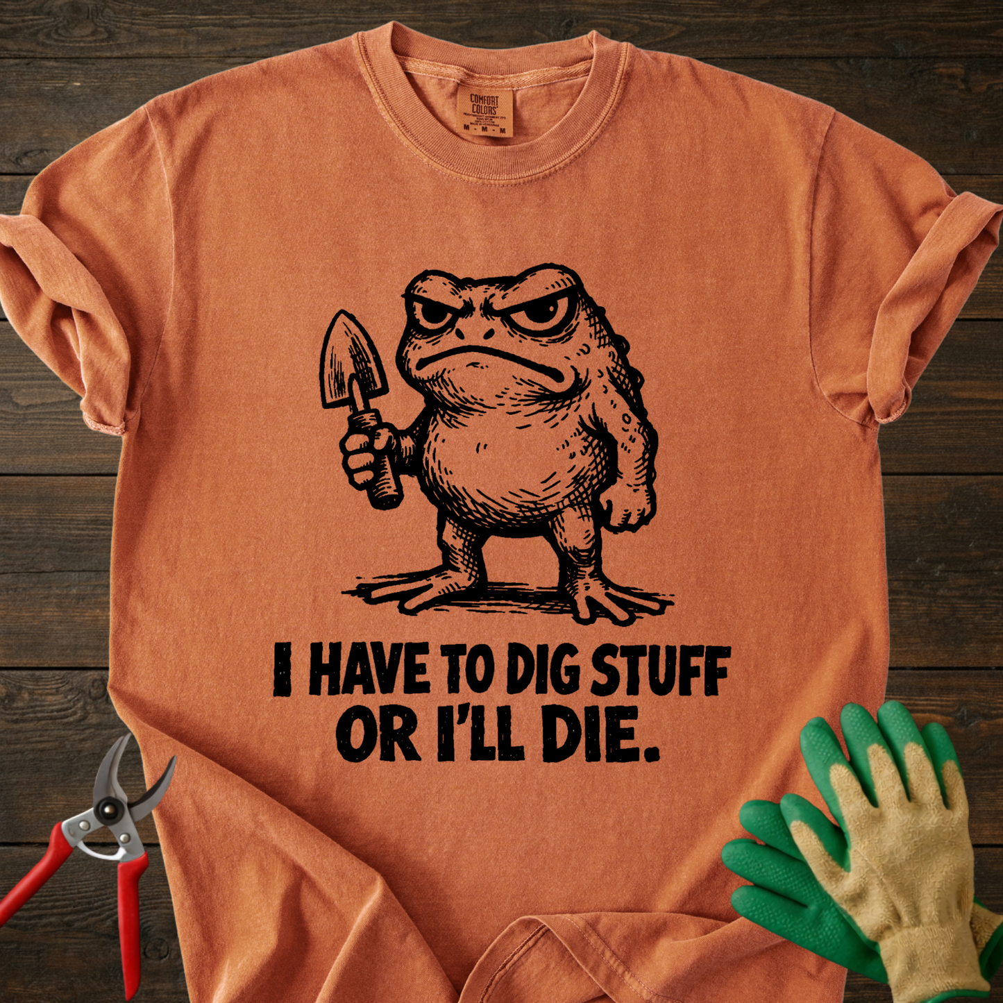 I Have to Dig Stuff T-shirt