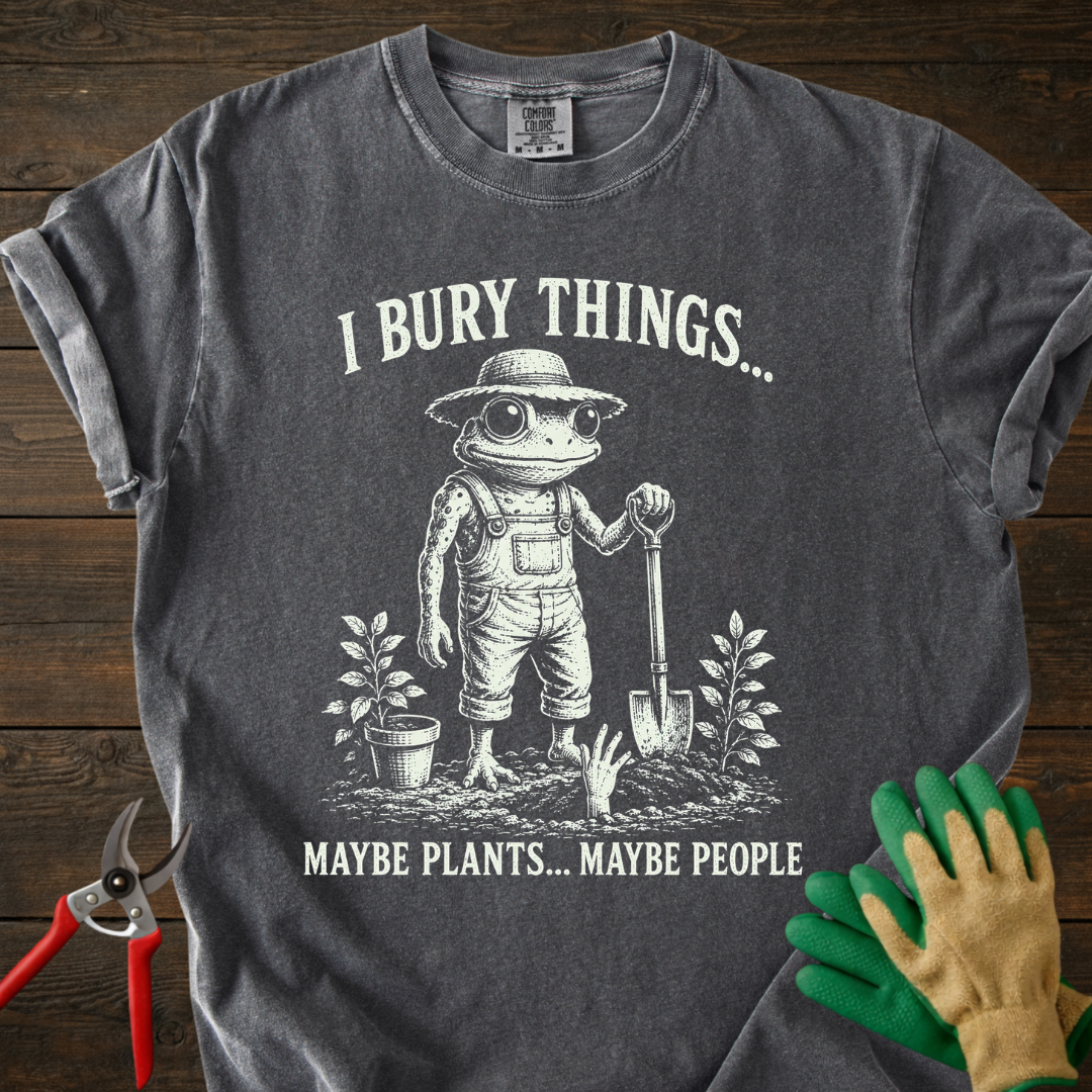 I Bury Things... T-shirt