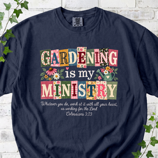 Gardening Is My Ministry T-Shirt