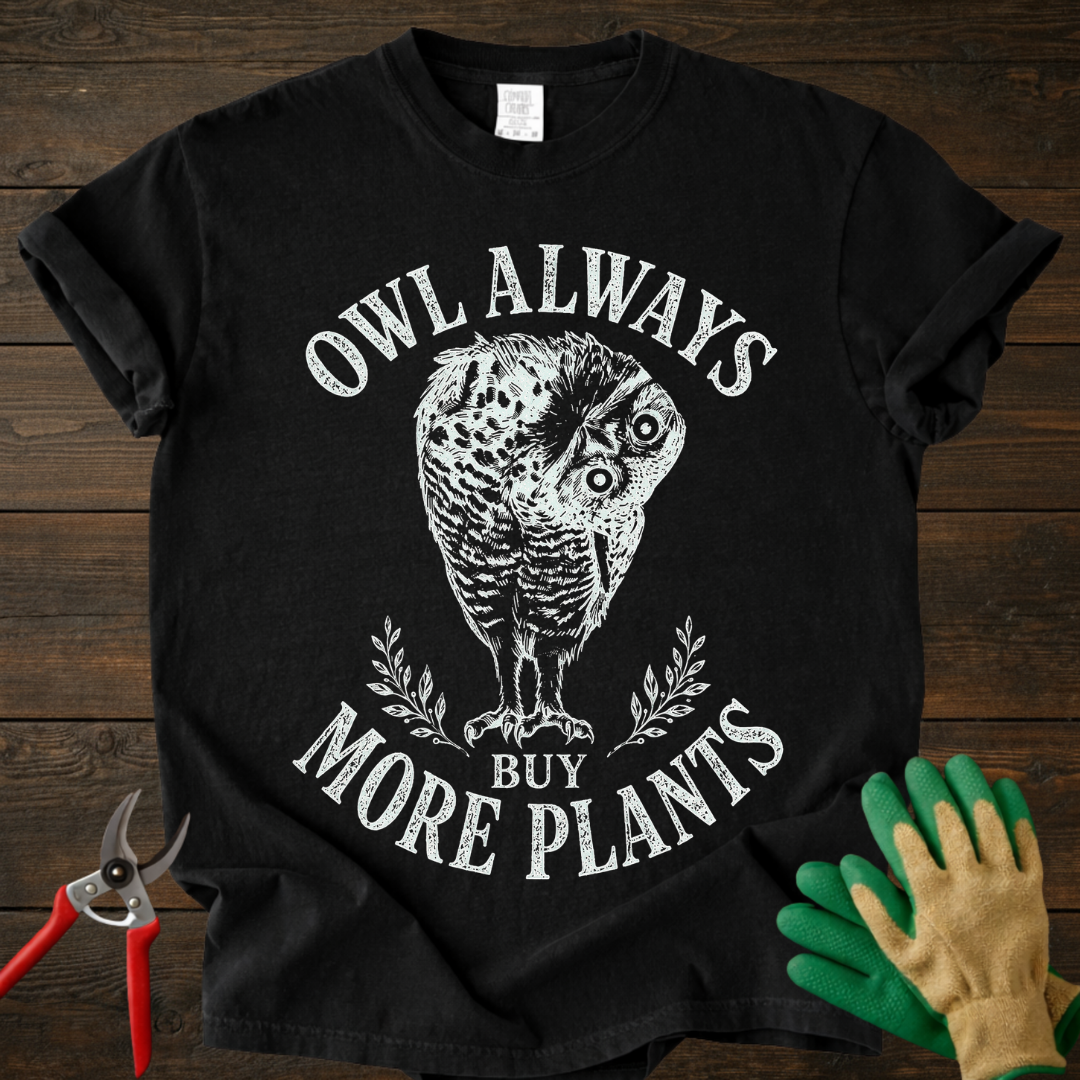 Owl Always Buy More Plants T-Shirt