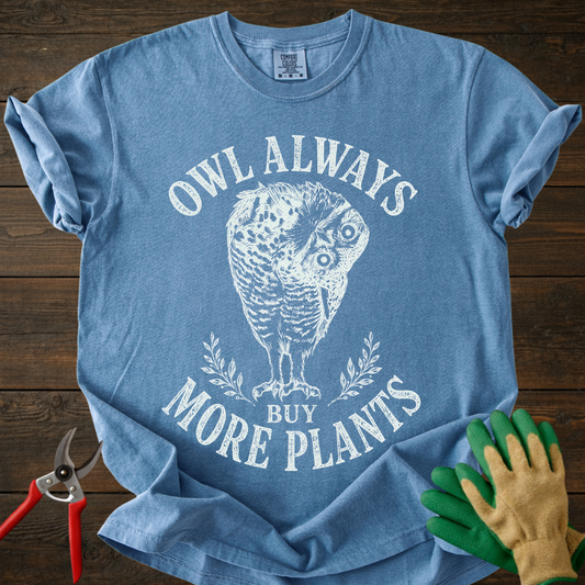 Owl Always Buy More Plants T-Shirt