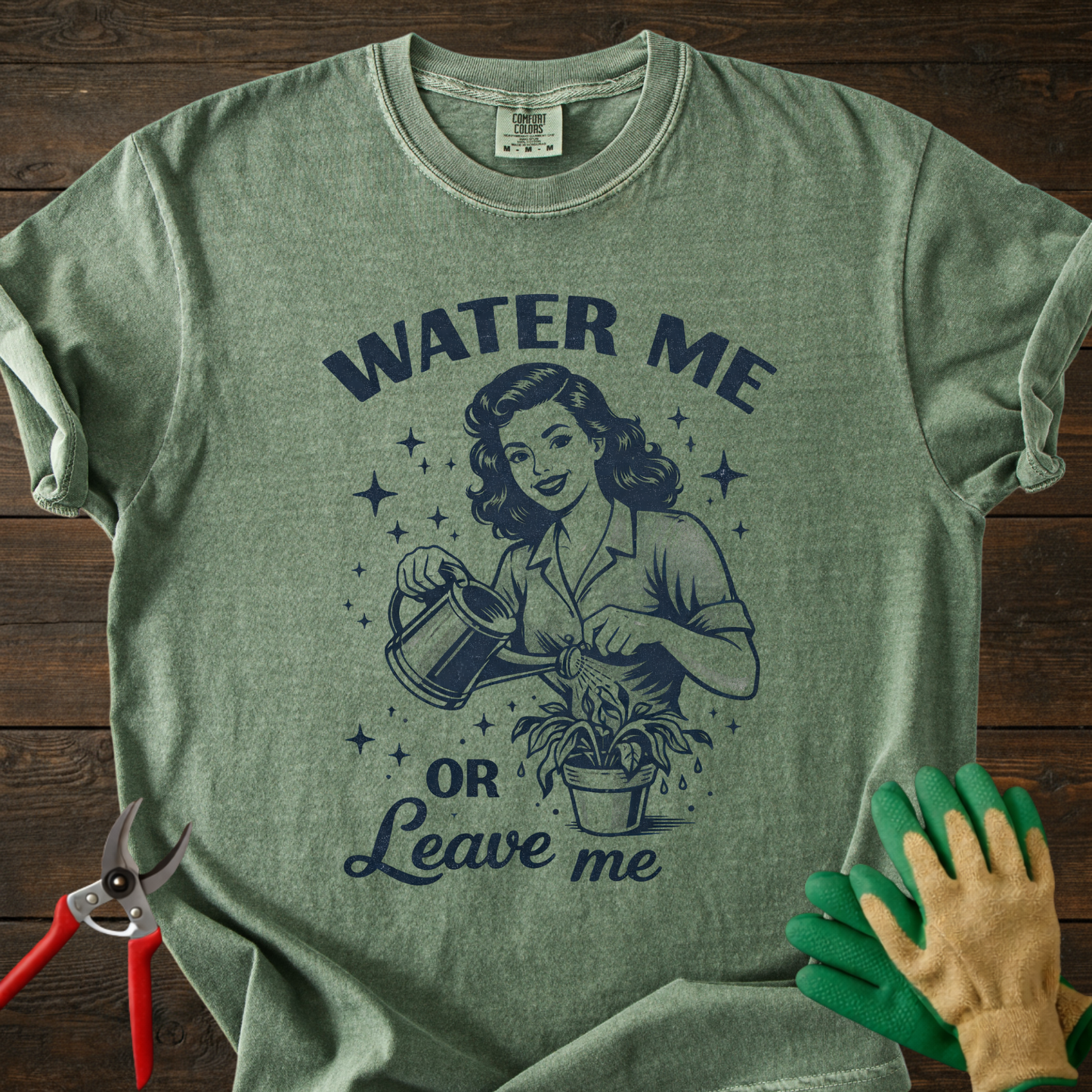 Water Me or Leave Me T-Shirt