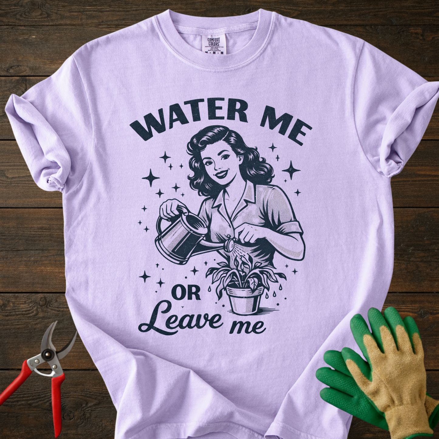 Water Me or Leave Me T-Shirt