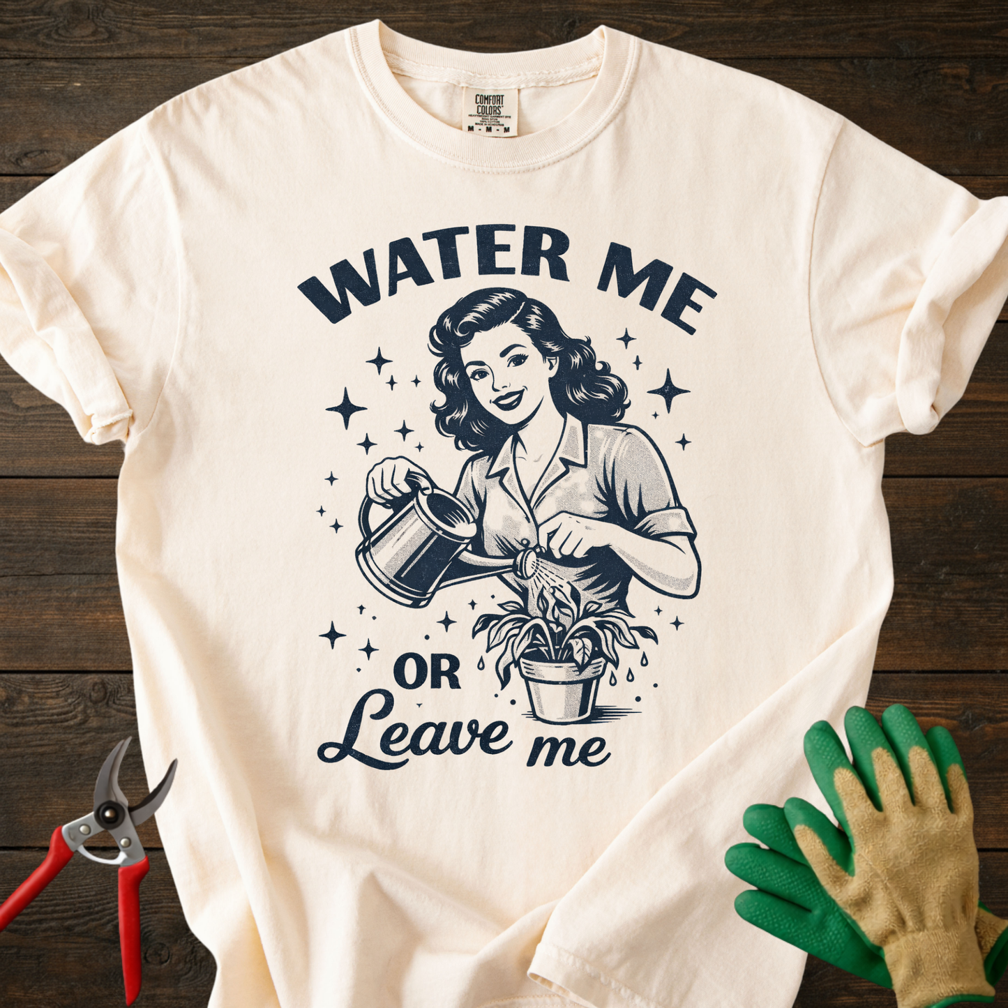 Water Me or Leave Me T-Shirt