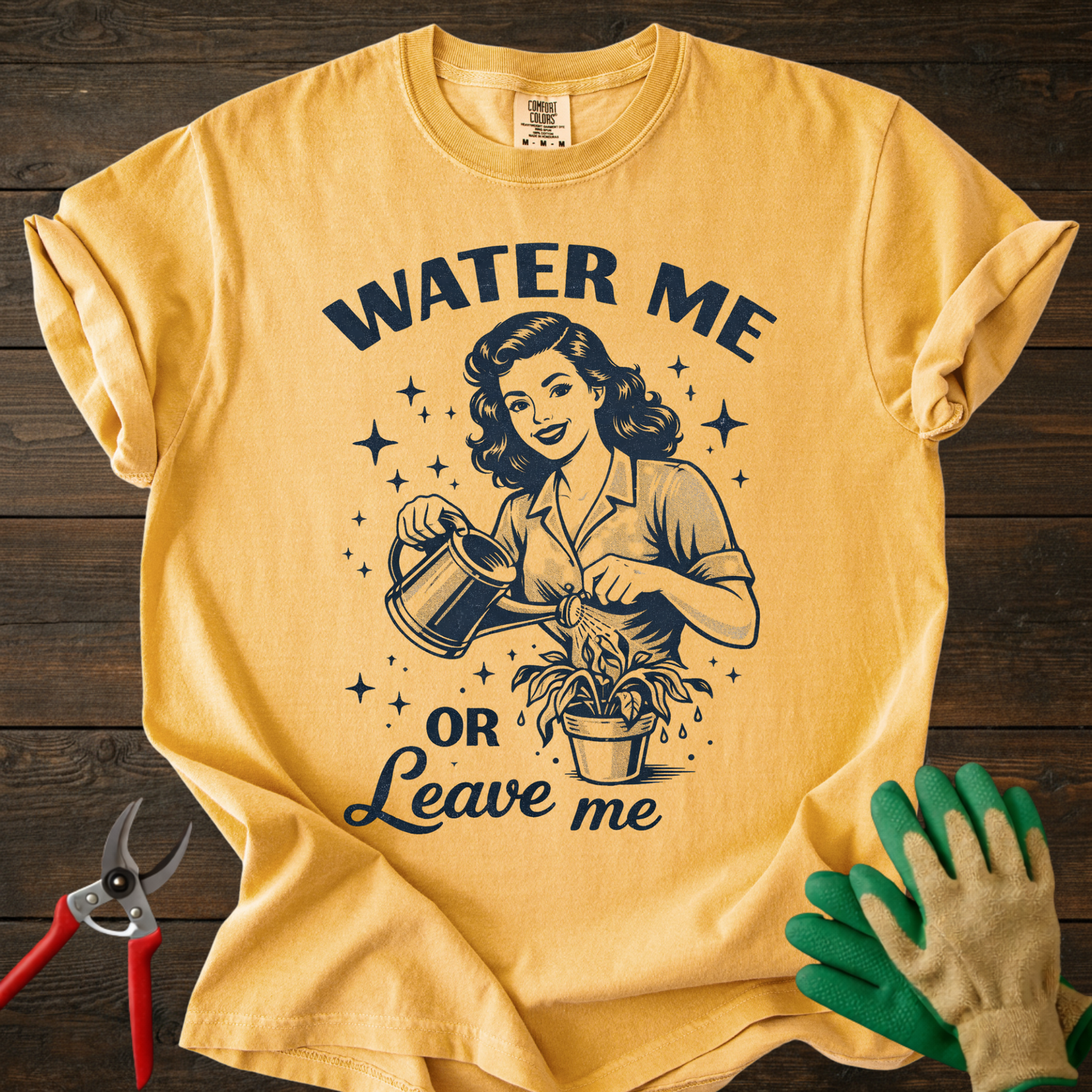 Water Me or Leave Me T-Shirt